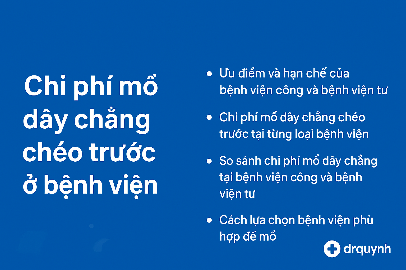 Chi phí mổ dây chằng chéo trước ở bệnh viện công và bệnh viện tư Chi phí mổ dây chằng chéo trước ở bệnh viện công và bệnh viện tư